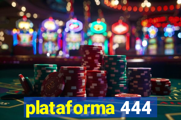 plataforma 444